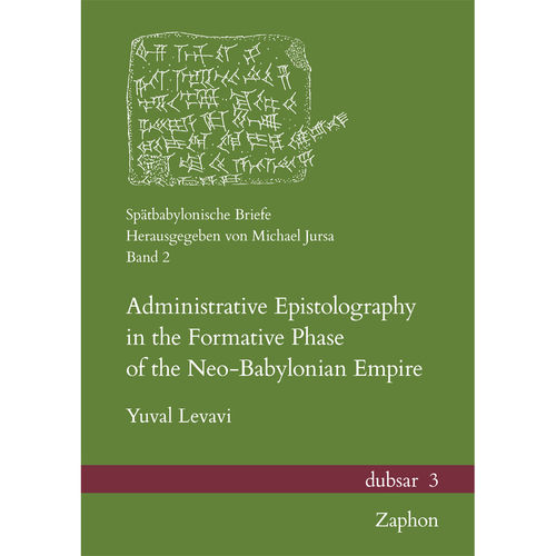 Administrative Epistolography in the Formative Phase of the Neo-Babylonian Empire